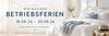 Betriebsferien 18.08. - 30.08.2025